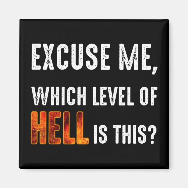 Aimant Excusez-Moi, Quel Est Le Niveau D'Enfer ? (Devant)