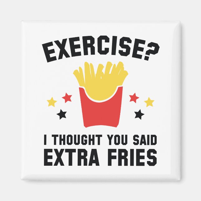 Aimant Exercice ? Je Pensais Que Tu As Dit Des Fries Supp (Devant)