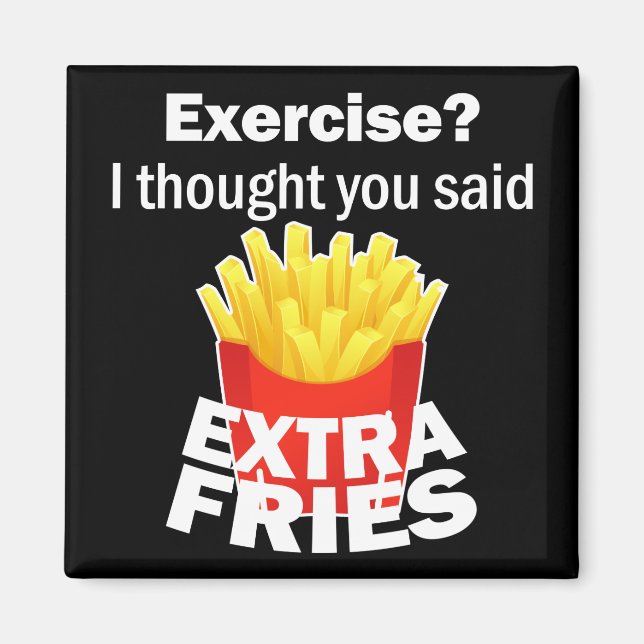 Aimant Exercice Je pensais que vous avez dit frites suppl (Devant)