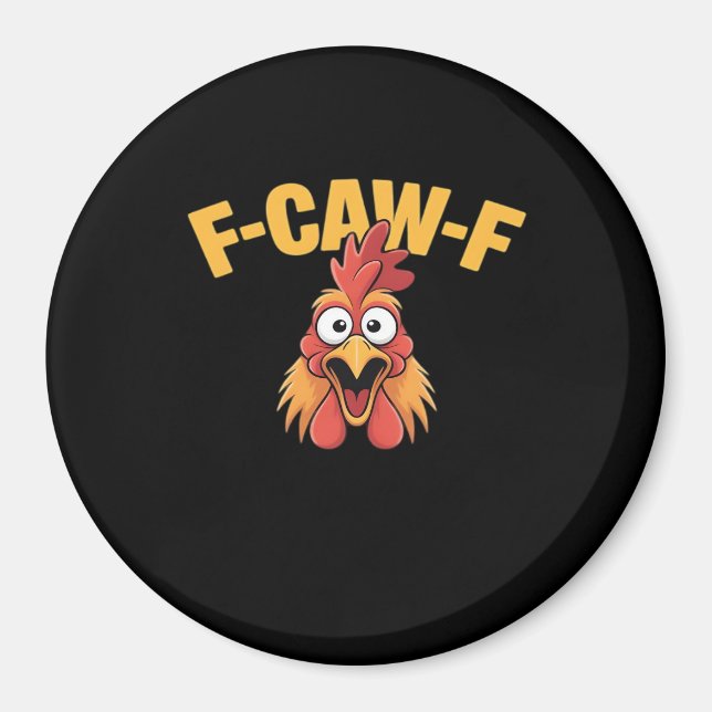 Aimant F-Caw-F Chicken Funny Chicken Creative Graphic (Devant)