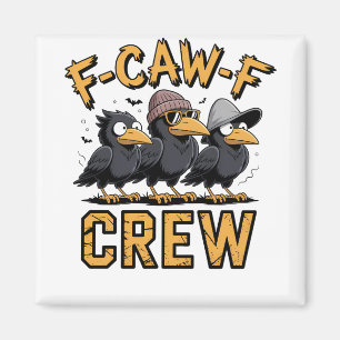 Aimant F-Caw-F Crew Drôle Matching Cousins Outfit