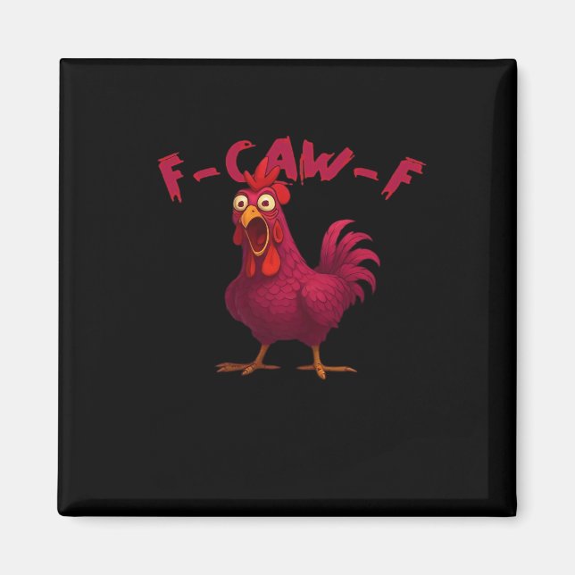 Aimant F Caw F Funny Chicken Humor Creative Casual Style (Devant)