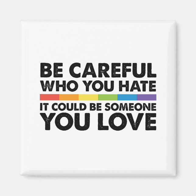 Aimant Faites attention à qui vous haïssez Rainbow Gay pr (Devant)