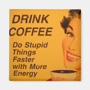 Aimant Faites des choses stupides plus vite