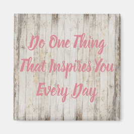 Aimant Faites Une Chose Qui Vous Inspirera Chaque Jour Ai