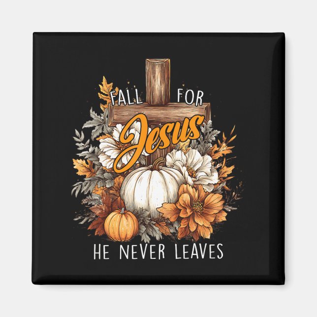 Aimant Fall For Jesus He Never Leaves Pumpkin Flower Jesu (Devant)