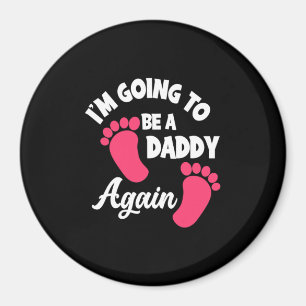 Aimant Father's Day I Am Going To Be A Daddy Again