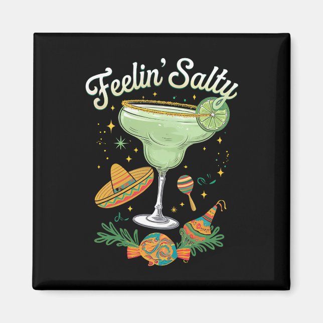 Aimant Feelin' Salty Margarita Funny Cinco De Mayo (Devant)