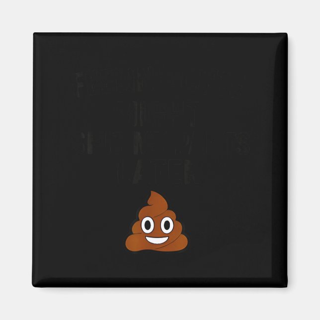 Aimant Feeling Cute Might My Pants Later Funny Saying Quo (Devant)