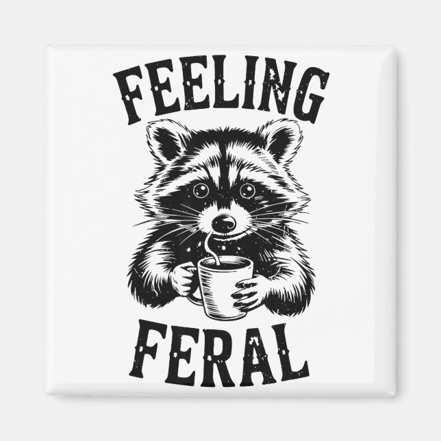 Aimant Feeling Feral Raccoon Coffee Cute Funny Trash Pand (Devant)
