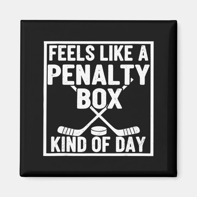 Aimant Feels Like A Penalty Box Kind Of Day Hockey Player (Devant)