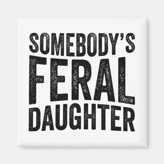 Aimant Feral Daughter Mothers Day Super Fundy Dire (Devant)