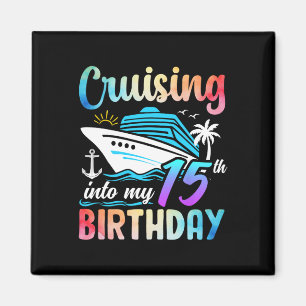 Aimant Fêter Mes 15 Ans En Croisière 15 Ans Fête