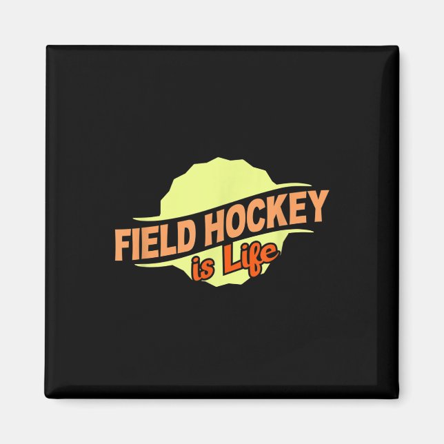 Aimant Field Hockey Is Life Cool Sports Lover Athlete Com (Devant)