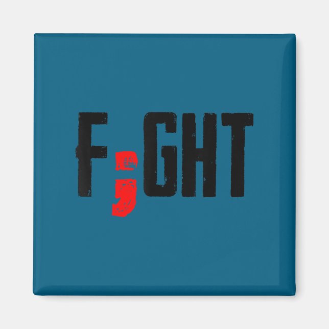 Aimant Fight Semicolon Mental Health Suprt Suicide Surviv (Devant)