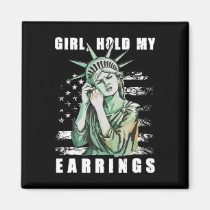 Aimant Fille Rétro Tiens Mes Boucles D'oreilles Anti-trum
