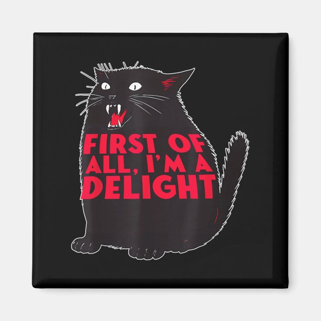 Aimant First Of All I'm A Delight Funny Roaring Black Cat (Devant)