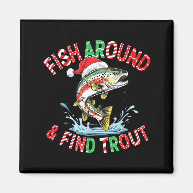 Aimant Fish Around Find Trout, Funny Fisherman Fishing Ch (Devant)