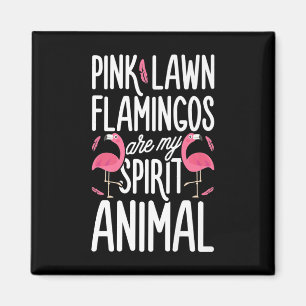 Aimant Flamingos Pink Lawn Flamingos Are Spirit Animal