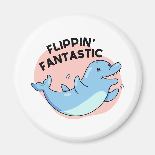 Aimant Flippin Fantastic Funky Dolphin Pun (Devant)