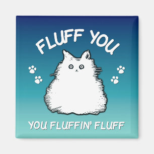 Aimant Fluffin Vous Fluffin Fluff Kitty Chat