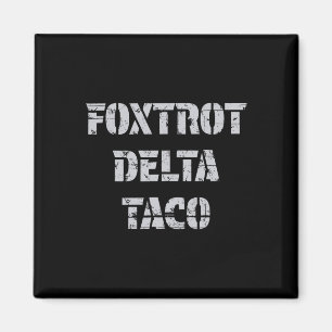 Aimant Foxtrot Delta Taco Trump toujours poulets dehors