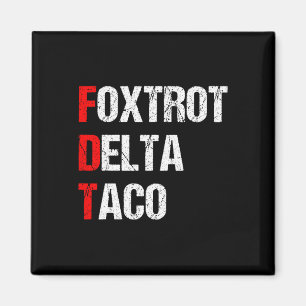 Aimant Foxtrot Delta Taco Trump toujours poulets dehors