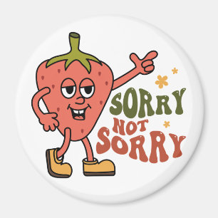 Aimant Fraise Sarcastique Désolée Pas Désolée