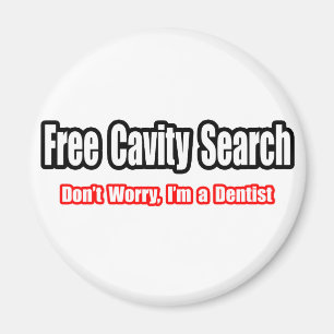 Aimant Free Cavity Search (Dentist Joke)