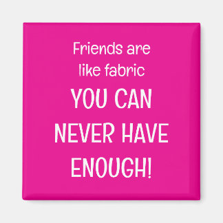 Aimant Friends are like fabric