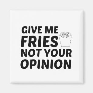 AIMANT FRIES PAS VOTRE OPINION