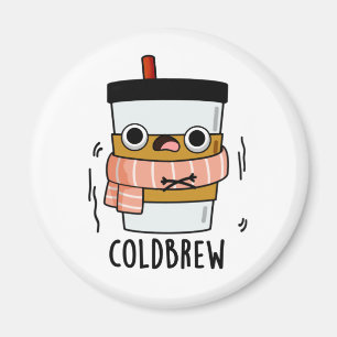 Aimant Froid Brew Funny Congélateur de café Pun