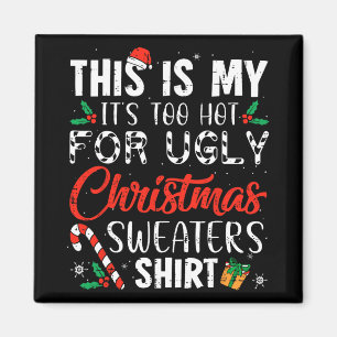 Aimant Fun Xmas This Is My It's Too Hot For Ugly Christma