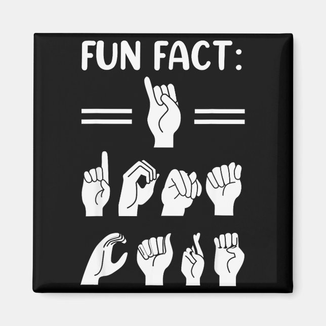 Aimant Funny Asl American Sign Language Fun Fact I Don't  (Devant)