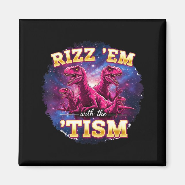 Aimant Funny Autism Rizz Em With The Tism Dinosaur Meme A (Devant)