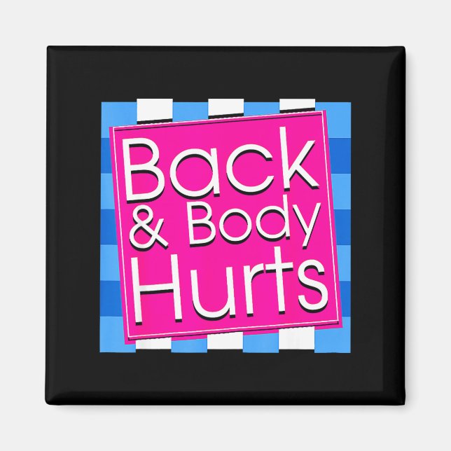 Aimant Funny Back Body Hurts Tee Quote Exercise Workout G (Devant)