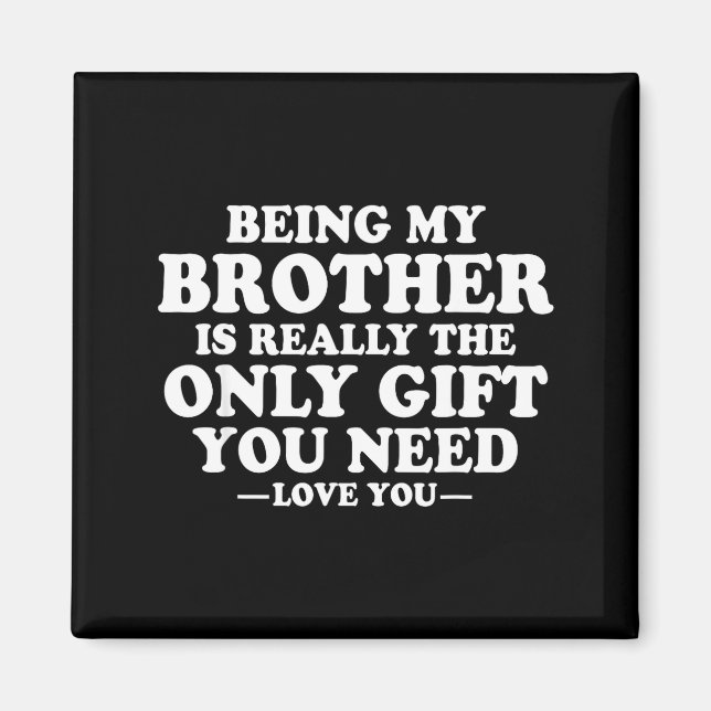 Aimant Funny Brother Sarcastic Sibling Humor Quote From S (Devant)