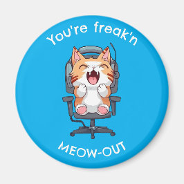 Aimant Funny Cat Freak'n Meow Out