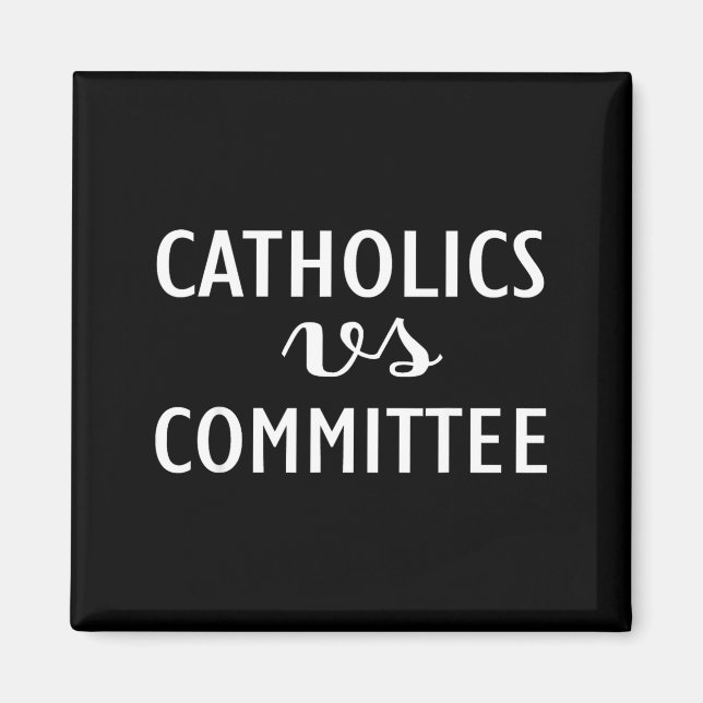 Aimant Funny Catholics Vs Committees  (Devant)