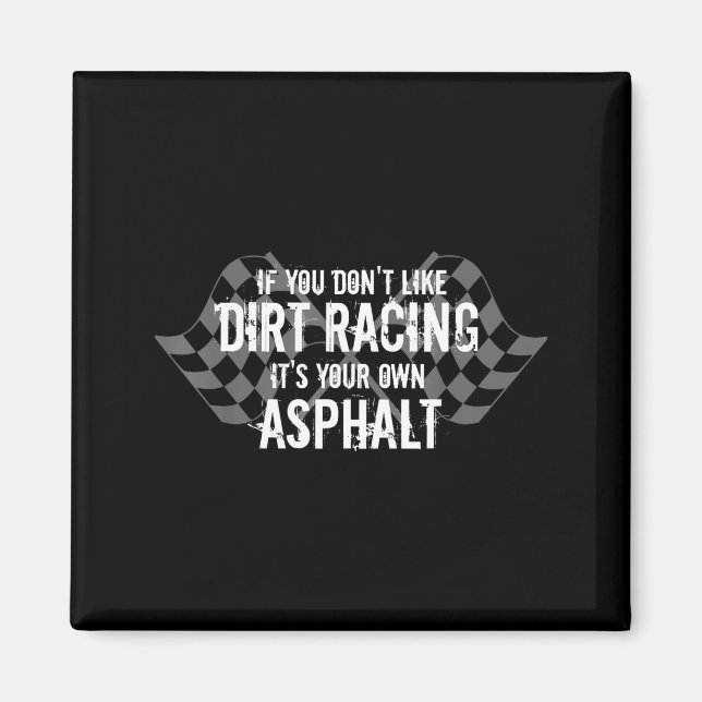 Aimant Funny Dirt Track Racing Quotes If You Don't Like D (Devant)