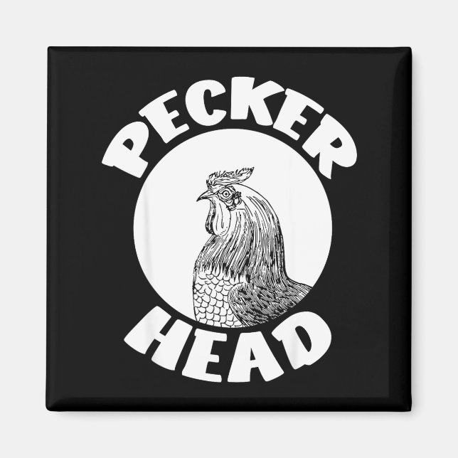 Aimant Funny Don't Be A Clucking Pecker Head Chicken Farm (Devant)