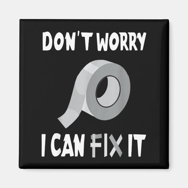 Aimant Funny Don't Worry - I Can Fix It - Duct Tape  (Devant)