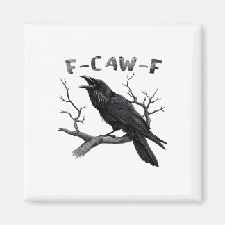 Aimant Funny F-Caw-F Gothic Crow Humor Essential
