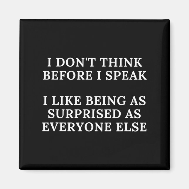 Aimant Funny I Don't Think Before I Speak  (Devant)
