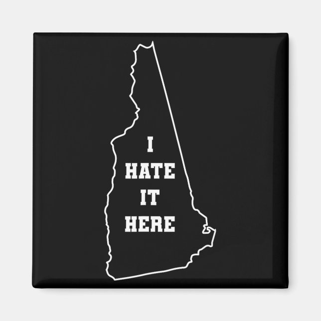 Aimant Funny I Hate It Here New Hampshire Nh State Joke  (Devant)