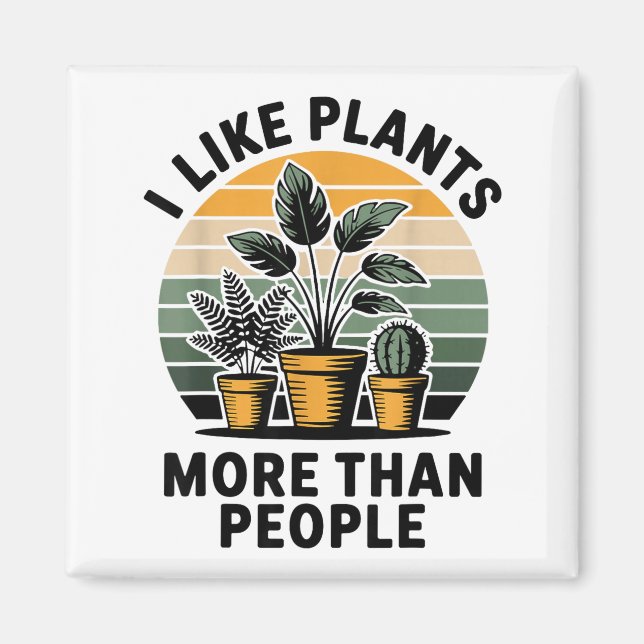 Aimant Funny I Like Plants More Than People Design  (Devant)