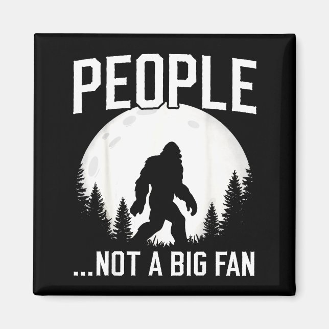 Aimant Funny Introvert Bigfoot People Not A Big Fan Dad J (Devant)