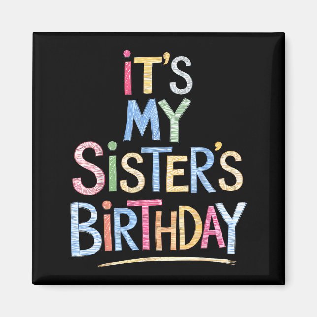 Aimant Funny It's My Sister's Birthday Sketch Pencil Arti (Devant)