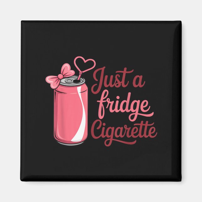 Aimant Funny Just A Fridge Cigarette Coquette Nk Bow  (Devant)