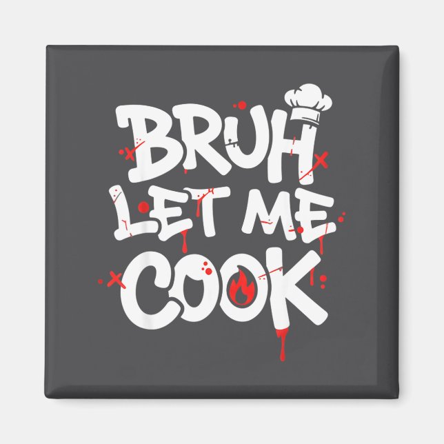Aimant Funny Meme Cooking Retro Bruh Let Me Cook Mom Dad  (Devant)
